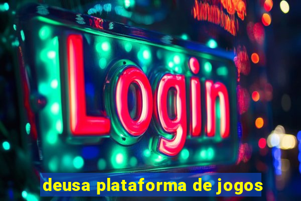 deusa plataforma de jogos